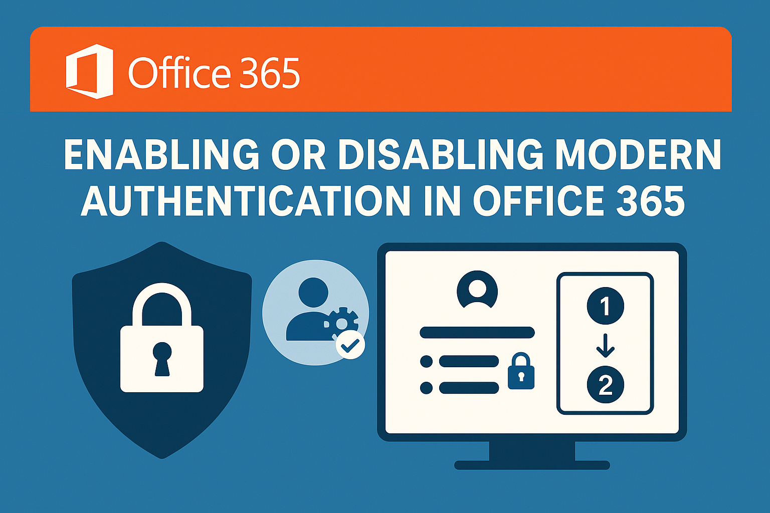 Enable or Disable Modern Authentication in Office 365