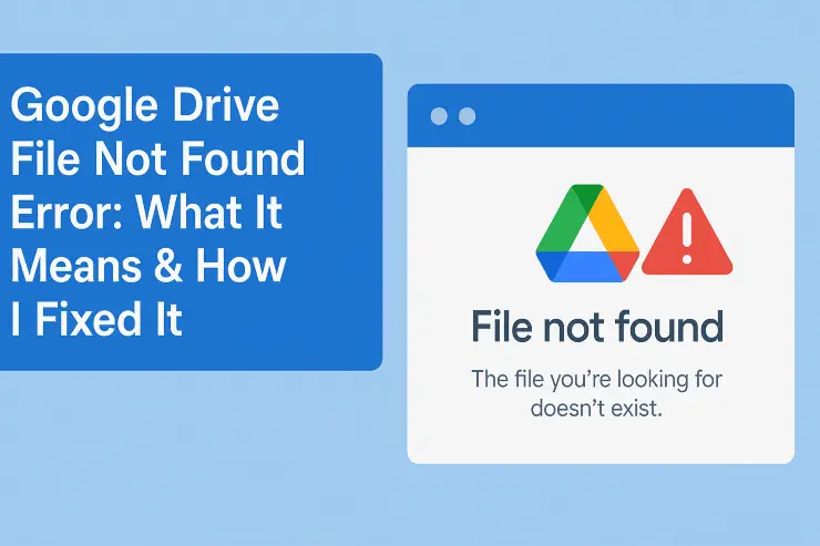 google-drive-file-not-found-error-what-it-means-how-i-fixed-it-min