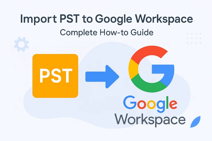 import-pst-to-google-workspace-min